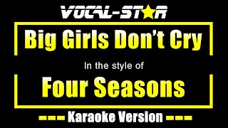 Four Seasons  Big Girls Dont Cry  With Lyrics HD VocalStar Karaoke 4K [upl. by Ilan708]