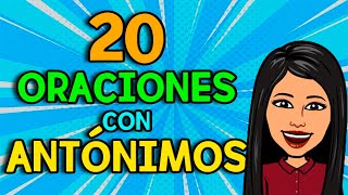 20 ORACIONES con ANTÓNIMOS [upl. by Neelrahs]