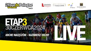 NA ŻYWO  Tour de Pologne Women  Etap 3 Arche NałęczówKazimierz Dolny [upl. by Naziaf473]