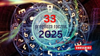 33💥prognoza numerologiczna dla wibracji 332025💥numerologiaprzekaznaNOWYROKNUMEROLOGICZNY202533 [upl. by Rimaj38]