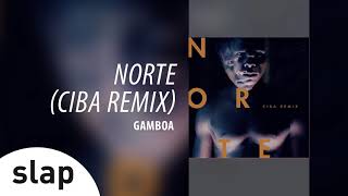 Gamboa  Norte Ciba Remix [upl. by Malita]