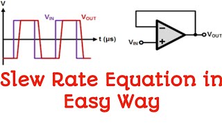 Slew Rate Equation Of OpAmp [upl. by Eehsar841]