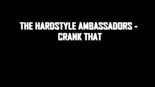 The Hardstyle Ambassadors  Crank That [upl. by Lucine827]