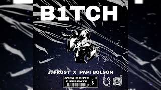 PAPI BOLSON amp J FROST  B1TCH [upl. by Armando]