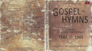 Gospel Hymns  Songs of the Prophet William Branham CD1 Full HD [upl. by Ciredor]