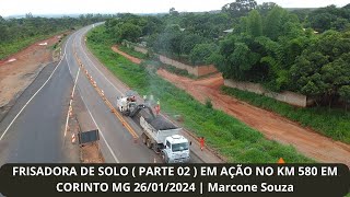 FRESADORA DE SOLO  PARTE 02  EM AÇÃO NO KM 580 EM CORINTO MG 26012024  Marcone Souza [upl. by Peterson624]