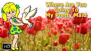 Where Are You Going To My Pretty Maid  Nursery Rhymes Songs for Children [upl. by Chatav]