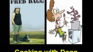 Fred Dag 06  Cooking with Dagg Audio [upl. by Amiel251]