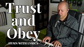 Trust and Obey with lyrics  beautiful hymn [upl. by Lerat966]