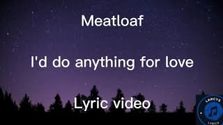 Meatloaf  Id do anything for love lyric video [upl. by Ardnasal]