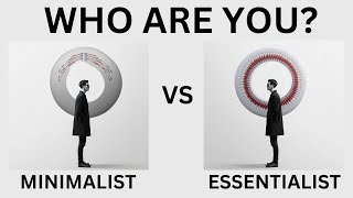 Minimalism vs Essentialism The Ultimate Showdown [upl. by Devona]