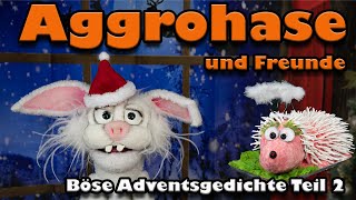 Aggrohase amp Freunde  Böse Gedichte zum Advent Teil 2 [upl. by Maurise]