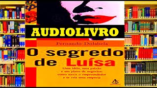 Audiolivro O SEGREDO DE LUÍSA Como nasce o empreendedor e se cria uma empresa resumo [upl. by Aicekan]