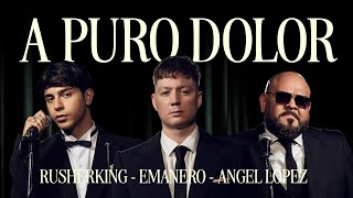 Emanero Rusherking Angel Lopez  A PURO DOLOR Official Video [upl. by Bresee]