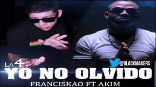 Franciskao El Diex Ft Akim  Yo No Olvido [upl. by Une]