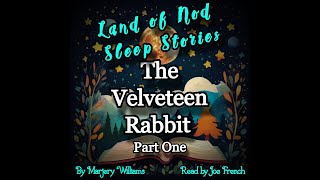 The Velveteen Rabbit Part One Kids Sleep Story Bedtime Story Read Aloud Calm Relaxing Joe French [upl. by Obadiah671]