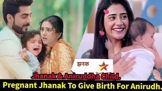 Jhanak Starlife Upcoming TwistPregnant Jhanak To Give Birth For Aniruddh The Truth Is Out [upl. by Nangatrad]