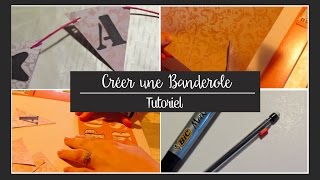 Créer une banderole originale DIY  Tutoriel facile et rapide [upl. by Yhtac]