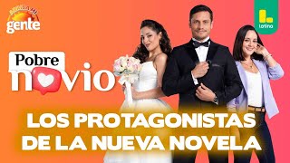 Conoce a los protagonistas de la nueva novela de Latina PobreNovio l Arriba Mi Gente [upl. by Lrem725]