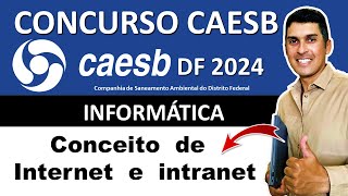 Concurso CAESB df 2024  Informática  Conceito de Internet e intranet  Cebraspe cebraspe [upl. by Aekerly]