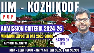 IIM Kozhikode PGP 202426  Selection Criteria Cutoffs Safe CAT Score   Based on RTI  AMIYA SIR [upl. by Euqirne]