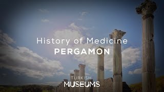 History of Medicine  Pergamon  Turkish Museums [upl. by Harak]