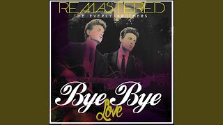 Bye Bye Love Remastered [upl. by Pitt]