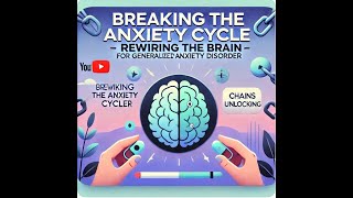 BetterDailyPodCast Breaking the Anxiety Cycle  Rewiring the Brain for Generalized Anxiety Disorde [upl. by Wilmette]