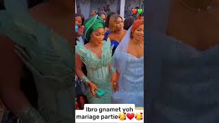 IBRO GNAMET YOH MARIAGE PARTIE ❤️🥰❤️🥰 [upl. by Leahci]