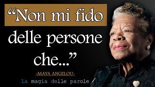 Queste citazioni di Maya Angelou ti aiuteranno a comprendere il valore della vita [upl. by Rees317]