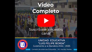 Juramento a la Bandera 2024  Unidad Educativa Luis Felipe Borja [upl. by Carlick]