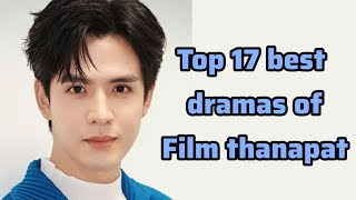 Top 17 best dramas of Film thanapat kawila 20232024  Dramovia [upl. by Desdamona]