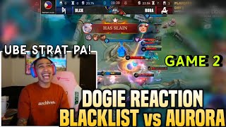 AKOSI DOGIE REACTION to BLACKLIST vs AURORA GAME 2 [upl. by Meri]