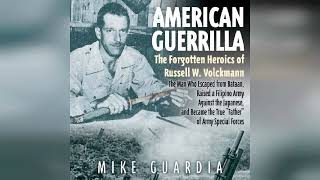 Review American Guerrilla The Forgotten Heroics of Russell W Volckmann  by Mike Guardia [upl. by Bergmans]