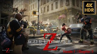 WORLD WAR Z Gameplay Walkthrough  Episode 1 New York  Chapter 3  4K  NO COMMENTARY [upl. by Marozik]