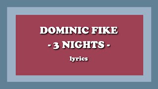 3 Nights  Dominic Fike Lyrics [upl. by Anadroj]