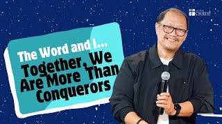 The Word and I    Together We Are More Than Conquerors  Ptr Willy Ricafrente [upl. by Vish]