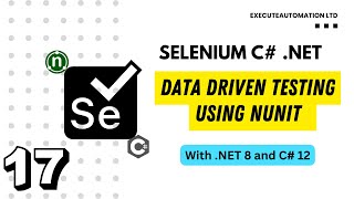 17  Data Driven Testing using NUnit for Selenium with C NET [upl. by Edmon]