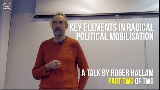 Key Elements In Radical Political Mobilisation  Part Two [upl. by Sergius]