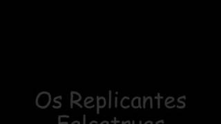 Os Replicantes  Falcatruas [upl. by Ahrat985]