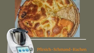 PfirsichSchmandKuchen ruck zuck 🍑🥮🍑🥮🍑🥮🍑🥮TM6TM5TM31 [upl. by Kiker657]