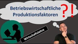 Betriebswirtschaftliche Produktionsfaktoren [upl. by Bari997]