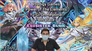 YuGiOh  Prodigy Games  Power of The Elements Regional  8th Place  Exosister Runic [upl. by Joashus]