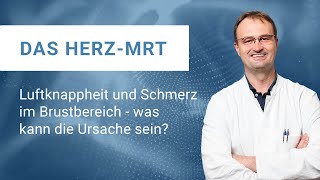 Das HerzMRT Luftknappheit und Schmerz im Brustbereich – was kann die Ursache sein [upl. by Eadrahs717]