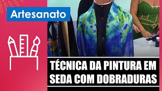 Aprenda a técnica da pintura em seda com dobraduras com a artesã Denise Meneghello – 190724 [upl. by Kitti]