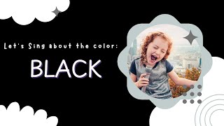 🎨 Exploring the Color Black  Fun amp Educational Color Song 🖤 [upl. by Aratnahs940]