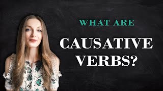 Causative Verbs  English Grammar Lessons [upl. by Zzahc]