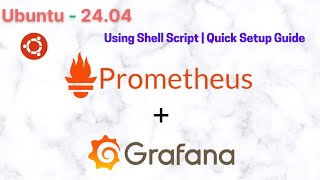 Install Prometheus amp Grafana on Ubuntu 2404 Using Shell Script  StepbyStep Guide [upl. by Nhguaved]