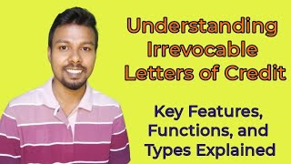 Irrevocable Letters of Credit Key Features Functions and Types Explained [upl. by Uphemia]