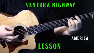 how to play quotVentura Highwayquot on guitar by America  acoustic guitar lesson tutorial  LESSON [upl. by Denys]